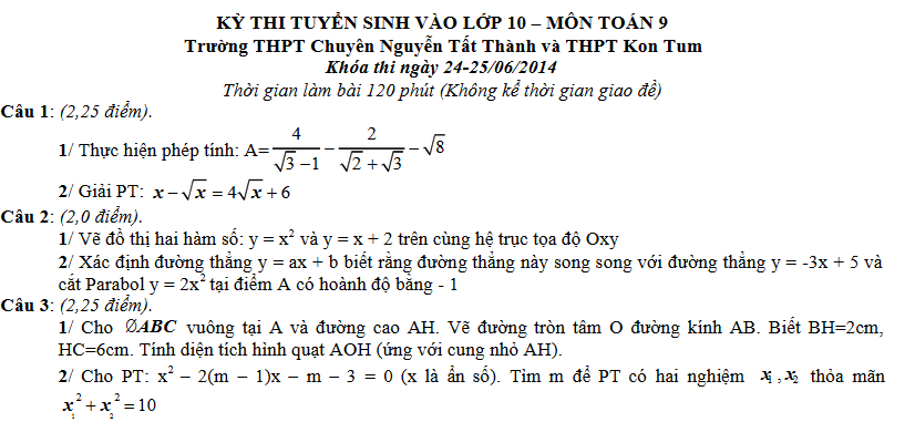 Đề thi vào lớp 10 Toán THPT Kon Tum và Chuyên Nguyễn Tất Thành 2014