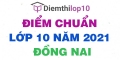 Điểm chuẩn lớp 10 năm 2021 Đồng Nai công bố chính thức